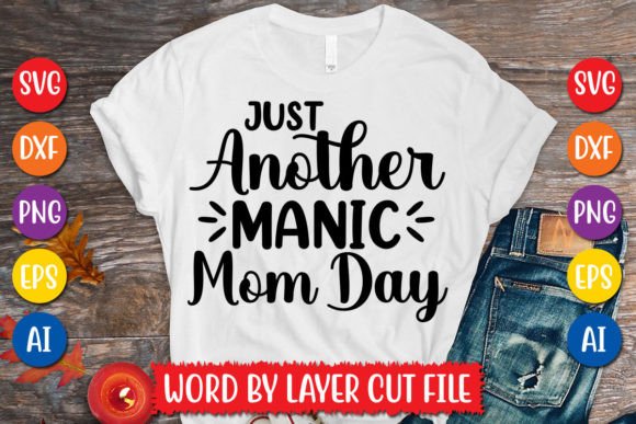 Download Just Another Manic Mom Day SVG Design - Mom day svg Collection