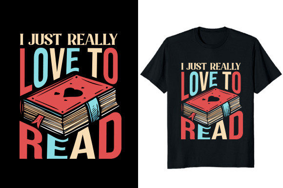 Download I Just Really Love to Read T-shirt - Premium Bundle