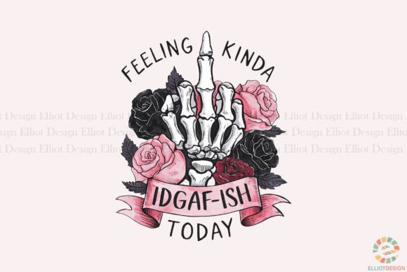 Download Kinda IDGAF-ish Today Funny Design PNG - Funny design Collection