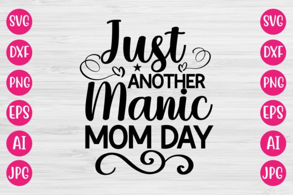 Download Just Another Manic Mom Day SVG DESIGN - Mom day svg Collection